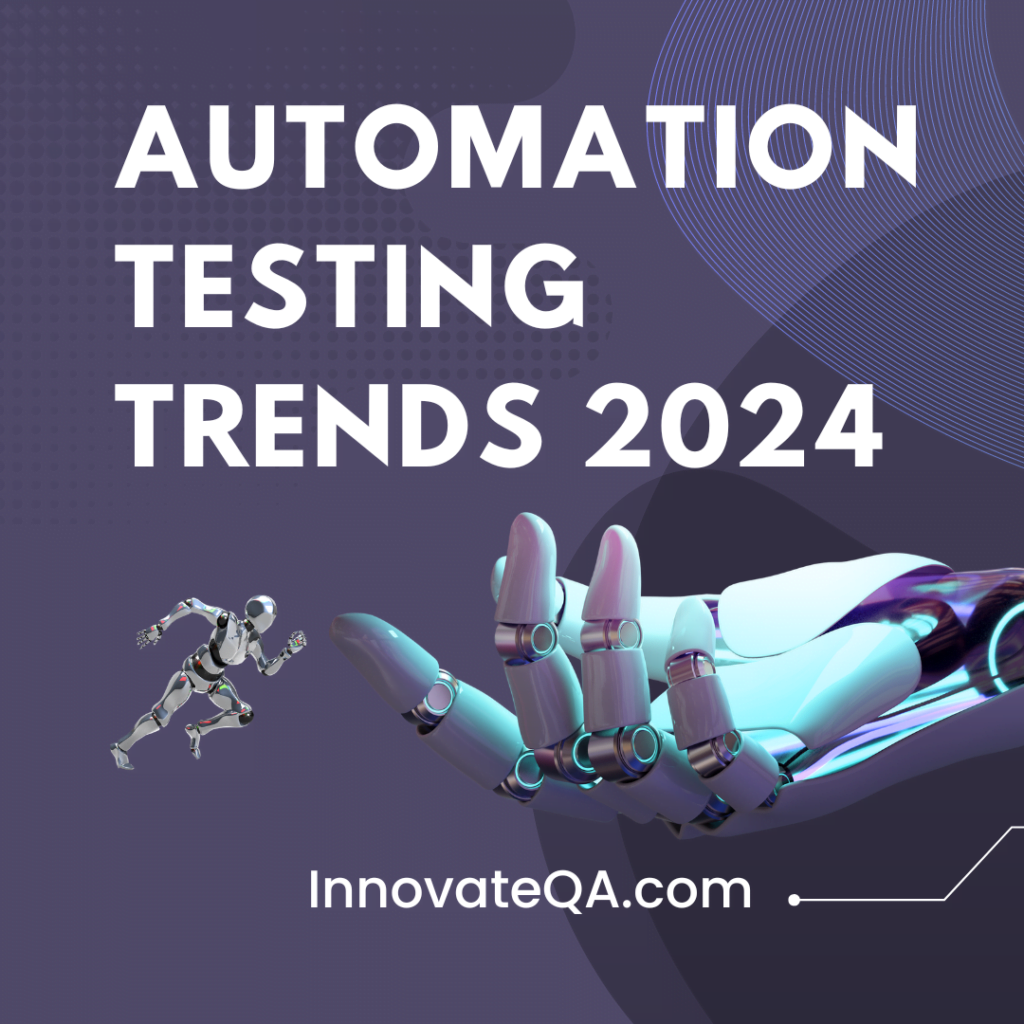 Automation Testing Trends 2024 InnovateQA   Automation Testing Trends 2024 1 1024x1024 